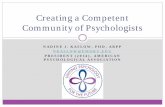 NADINE J. KASLOW , PHD, ABPP NKASLOW@EMORY.EDU … · PRESIDENT (2014), AMERICAN PSYCHOLOGICAL ASSOCIATION . Creating a Competent Community of Psychologists . Acknowledgments Our