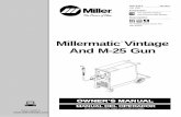 Millermatic Vintage And M-25 Gun - MillerWelds · Millermatic Vintage And M-25 Gun Processes Description MIG (GMAW) Welding Flux Cored (FCAW) Welding Arc Welding Power Source And
