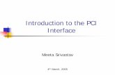Introduction to the PCI Interface - CSE, IIT Bombaycs330/pci.pdfcontroller to execute the ISR 24 PCI Bus Protocol – Transfer mechanism Configuration read/write IO read/write Burst