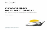 COACHING IN A NUTSHELL ... fashion what coaching really is, so that you can decide if you want to become a coach or gain coaching skills to use in the workplace. Learning coaching