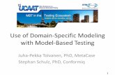 Use of Domain Specific Modeling with Model-Based Testing · 2013-12-13 · Use of Domain-Specific Modeling with Model-Based Testing Juha-Pekka Tolvanen, PhD, MetaCase Stephan Schulz,