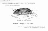 AGE DETERMINATION OF FISHES · 2017-03-28 · AGE DETERMINATION OF FISHES by Fred E. Lux U. S. Fish and Wildlife Service Woods Hole, Massachusetts INTRODUCTION Span of life in fishes,