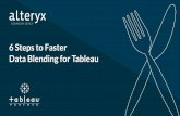 6 Steps to Faster Data Blending for Tableau · from Alteryx • Alteryx can output directly to the Tableau TDE file format, providing performance gains by compiling computations prior