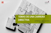 TEMAS DE UNA CARRERA DIRECTIVA - CEDLEcedle.cl/.../2018/10/20181025_Carrera-Directiva_CEDLE_LE.pdf• Desde 2004 en adelante la legislación ha relevado rol de directores y directivos