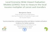 Local Economy Wide Impact Evaluation Models …Local Economy Wide Impact Evaluation Models (LEWIE): how to measure the local income multiplier of social cash transfers Benjamin Davis