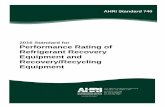 2016 Standard for Performance Rating of …ahrinet.org/.../STANDARDS/AHRI/AHRI_Standard_740-2016.pdfAHRI STANDARD 740-2016 1 PERFORMANCE RATING OF REFRIGERANT RECOVERY EQUIPMENT AND