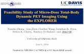 Feasibility Study of Micro-Dose Total-Body Dynamic PET ......Feasibility Study of Micro-Dose Total-Body Dynamic PET Imaging Using the EXPLORER Xuezhu Zhang, Jian Zhou, Guobao Wang,