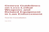 Geneva Guidelines on Less-Lethal Weapons and …...‘non-lethal weapons available to their officials exercising law enforcement duties, while pursuing international efforts to regulate