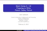 Math Circles 9 / 10 Preparing to Write Pascal, Cayley, Fermat · Pascal for students in grade 9 or lower Cayley for students in grade 10 or lower Fermat for students in grade 11 or