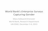 World Bank’s Enterprise Surveys Capturing GenderWorld Bank’s Enterprise Surveys Capturing Gender Mary Hallward-Driemeier World Bank, Research Department UN EDGE, December 5-6,