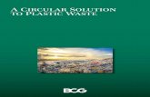 A Circular Solution to Plastic Waste · 2020-03-26 · plastic waste on land, water, and air. Today, regulators, industries, and society alike recognize the need to limit plastic
