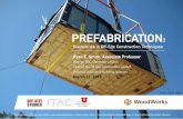 PREFABRICATION - WoodWorks · 4. Attendees will be able to distinguish digital workﬂows in wood design and fabrication and how to properly collaborate and partner with timber fabricators