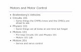 Motors and Motor Control - University of Maryland ...ai.cs.umbc.edu/~oates/classes/2010/Robotics/Motors.pdf · Motors and Motor Control •Braitenberg’s Vehicles •Circuits 101