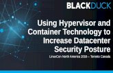 Using Hypervisor and Container Technology to …events17.linuxfoundation.org/sites/events/files/slides...Knowledge is Key. Can You Keep Up? glibc Vuln Introduced National Vulnerability