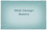 Web Design Basics · HTML Tags Tags are used to classify pieces of content on your webpage. Tags can be many things from images, text formatting, tables, lists, links, etc. Most tags