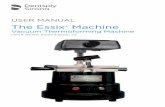 USER MANUAL The Essix Machine - Dentsply Sirona · PDF file 2020-03-04 · Vacuum Thermoforming Machine Item #: 85000, 85220 & 85220-CE. 2 ESSIX® MACHINE USER MANUAL Thank you for