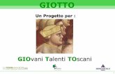 GIOTTO - Manageritalia · Giotto •n. 3 hanno già iniziato un tirocinio o un contratto lavorativo con un'azienda esterna a Giotto. •n. 2 lavorano già presso una Fondazione Toscana