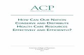 HOW CAN OUR NATION CONSERVE AND DISTRIBUTE HEALTH … · i HOW CAN OUR NATION CONSERVE AND DISTRIBUTE HEALTH CARE RESOURCES EFFECTIVELY AND EFFICIENTLY? JANUARY 27, 2011 A Policy