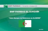 BNP PARIBAS EL DJAZAÏR...BNP Paribas El Djazaïr – BNP Paribas Group 11 Le secteur bancaire Algérien englobe 19 Banques majoritairement dans le secteur public. cependant, le secteur