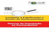 Combate à Falsificação e Roubo de Medicamentos …...6 Manual de Orientação ao Farmacêutico: Combate à Falsificação e Roubo de Medicamentos Desde a aprovação da Lei nº