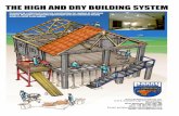 THE HIGH AND DRY BUILDING SYSTEM...THE HIGH AND DRY BUILDING SYSTEM EXPLAINED Why High and Dry? A great proportion of the world’s poorer communities dwell on plains close to rivers,