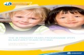THE IB PRIMARY YEARS PROGRAMME (PYP) IN AN EARLY … · The early years settings of the Primary Years Programme (PYP) provides schools with a thoughtfully designed way to give 3-to-5-year-olds