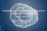 A Multimodal, Regenerative Approach to Traumatic …...A Multimodal, Regenerative Approach to Traumatic Brain Injury John C. Hughes, D.O. Academy of Regenerative Practices Conference