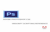 Adobe Photoshop CS6 VBScript Scripting Reference · 2020-03-24 · Adobe Photoshop CS6 VBScript Scripting Reference VBScript Interface 8 ActionDescriptor A record of key-value pairs
