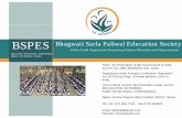 BSPES Bhagwati Sarla Paliwal Education Society · 2017-08-09 · Avdhesh Paliwal Software Architect, Oldcastle, Atlanta USA Vijay Balasubramaniam Principal Architect, HCL, Massachusetts,