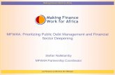 MFW4A: Prioritizing Public Debt Management and …MFW4A: Prioritizing Public Debt Management and Financial Sector Deepening Stefan Nalletamby MFW4A Partnership Coordinator La Finance