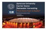 Syracuse University Carrier Dome Rainwater Harvesting · 2. Describe two types of rainwater harvesting storage and treatment systems. 3. List specific codes that presently guide the