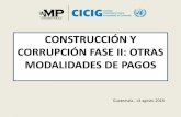 CONSTRUCCIÓN Y CORRUPCIÓN FASE II: OTRAS ......Panamá con la finalidad de recibir los dineros ilícitos. • Sin embargo, la carretera fue adjudicada a la entidad Sigma Constructores
