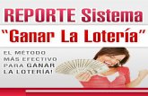 Sistema Ganar La Lotería · 2017-03-22 · Sistema Ganar La Lotería Finalmente, cuando hayas determinado cuáles son tus deseos y metas y hayas tomado nota de los mismos, el último