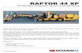 RAPTOR 44 XP - Gladiator Equipment · 2016-07-13 · RAPTOR 44 XP Production long hole rig for small sections RAPTOR 44 XP is an electro-hydraulic rig for long hole drilling, It has
