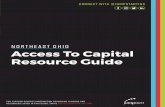 Northeast Ohio Access To Capital Resource Guide - JumpStart...Access To Capital Resource Guide Northeast Ohio For further contact information regarding funders and resouRCEs listed