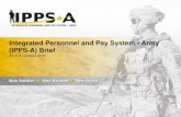 Integrated Personnel and Pay System - Army (IPPS …...HR/Pay tracking or transparency for Soldier, HR Professionals, Ldrs Manual industrial era managing talent not system linked to