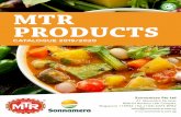MTR PRODUCTS - Sonnamera...MTR MTR Established in 1924 in Bangalore, MTR is one of India’s leading heritage food brands. Owned by the Nor-wegian Food Giant – Orkla, MTR Foods has