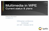 static void Multimedia in WPE GParamSpec *pspec; - GStreamer · 2018-11-05 · Who am I? Fiddling with WebKit and GStreamer since 2009 WebKit committer and reviewer GStreamer committer