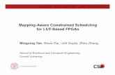 Mapping-Aware Constrained Scheduling for LUT … 6/1-maps...Mapping-Aware Constrained Scheduling for LUT-Based FPGAs Mingxing Tan, Steve Dai, Udit Gupta, Zhiru Zhang School of Electrical