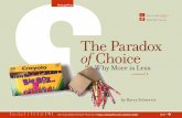 The Paradox of Choice - Porchlight Books · ChangeThis | iss. 13.01 | i | U | X | + | 2/23 PROLOGUE. THE PARADOX OF CHOICE: A ROADMAP About six years ago, I went to The Gap to buy