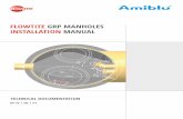 FLOWTITE GRP MANHOLES INSTALLATION MANUAL · 2019-12-17 · GRP manholes are made of glass fibrereinforced unsaturated polyester resin (UP-GF) in accordance with EN 15383, manhole