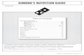 DOMINO’S NUTRITION GUIDE...Domino’s chooses its ingredients on the basis of safety, taste and nutritional content to bring consumers what they want. Domino’s dedicates its attention,