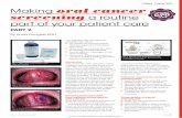 Making oral cancer screening a routine part of your patient care · 2016-03-05 · and early cancers that can be identified by visual inspection of the oral cavity. ... 25 steps for