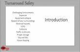 Turnaround SafetyTurnaround Safety Ensuring workplace safety for employees Ensuring workplace safety for employees, contractors, and visitors is the leading priority for a shutdown
