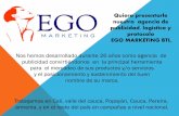 Quiero presentarle nuestra agencia de publicidad, logística y … · 2020-02-06 · Quiero presentarle nuestra agencia de publicidad, logística y protocolo EGO MARKETING BTL. Nos