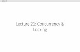 Lecture 21: Concurrency & Locking - GitHub PagesConcurrency, scheduling & anomalies 2. Locking: 2PL, conflict serializability, deadlock detection 2 Lecture 21 1. Concurrency, Scheduling