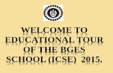 WELCOME TO EDUCATIONAL TOUR OF THE BGES ......•THE TOUR WILL BE CONDUCTED BY: TRIPS INDIA Contact Person-Mr. Avijit Ghosh Mobile-09433560978, 09007463413 N.S.C Bose Road,Kolkata-700