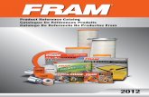 2012 FRAM Product Reference Catalog - Conversor de Filtros · 2019-09-17 · • Información sobre aplicaciones en camiones y autobuses para servicio mediano y pesado, motores ...