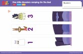 Five Little Monsters Jumping On The Bed My name is · 2018-09-21 · Act out the song, “Five Little Monsters Jumping On The Bed” with this easy-to-make craft. You’ll need a