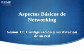 Aspectos Básicos de Networking · 2014-05-11 · Configuración de dispositivos y sistemas operativos La configuración de un sistema operativo que se aplica en el uso de una red